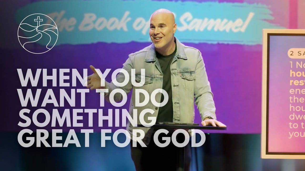 When You Want to do Something Great for God sermon graphic